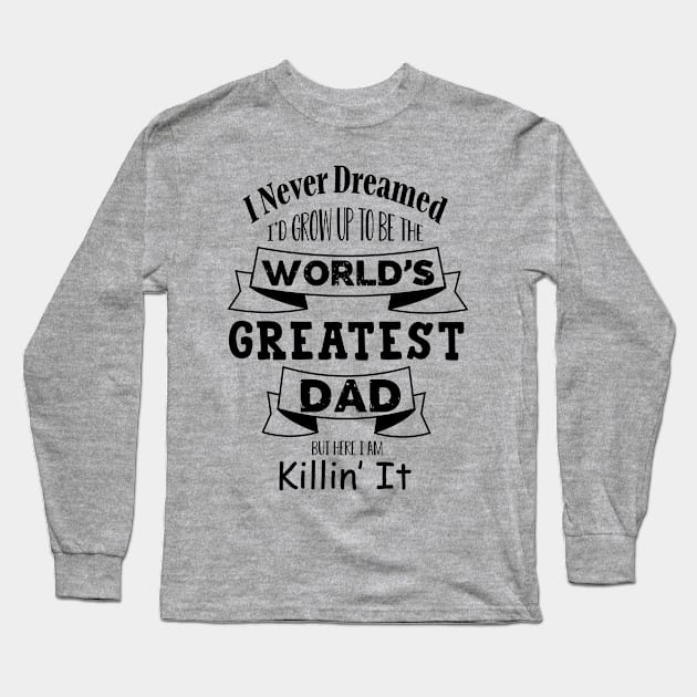 World's greatest dad Long Sleeve T-Shirt by JollyCoco